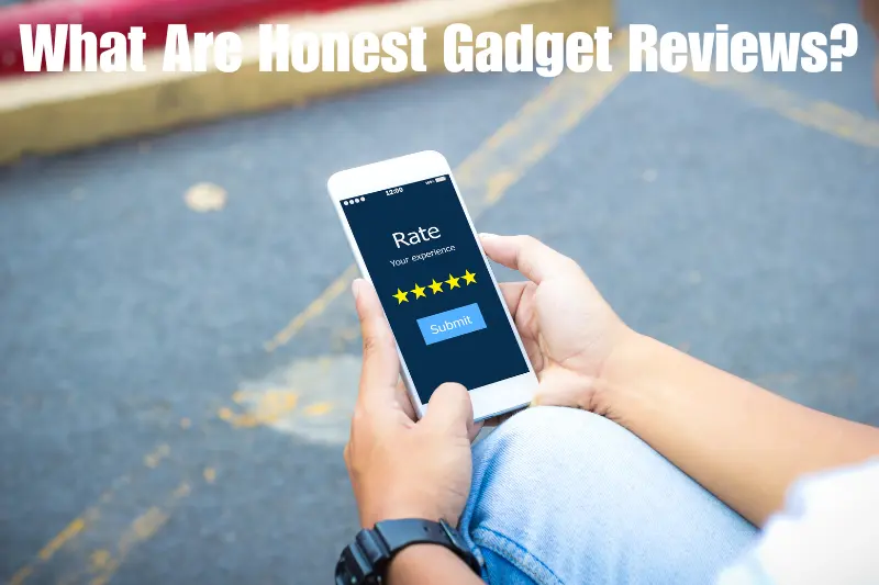 what are honest gadget reviews